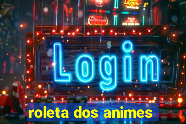 roleta dos animes